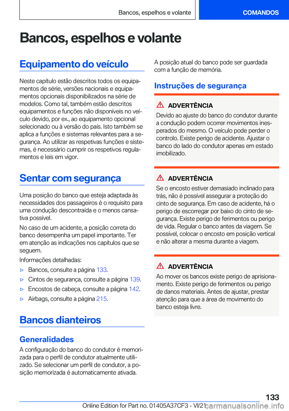BMW X5 2022  Manual do condutor (in Portuguese) �B�a�n�c�o�s�,��e�s�p�e�l�h�o�s��e��v�o�l�a�n�t�e�E�q�u�i�p�a�m�e�n�t�o��d�o��v�e�