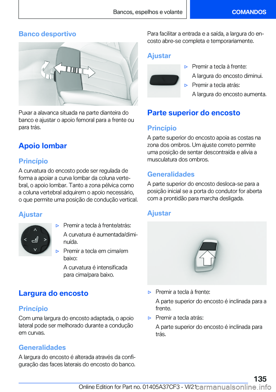 BMW X5 2022  Manual do condutor (in Portuguese) �B�a�n�c�o��d�e�s�p�o�r�t�i�v�o
�P�u�x�a�r��a��a�l�a�v�a�n�c�a��s�i�t�u�a�d�a��n�a��p�a�r�t�e��d�i�a�n�t�e�i�r�a��d�o
�b�a�n�c�o��e��a�j�u�s�t�a�r��o��a�p�o�i�o��f�e�m�o�r�a�l��p�a�r�a�