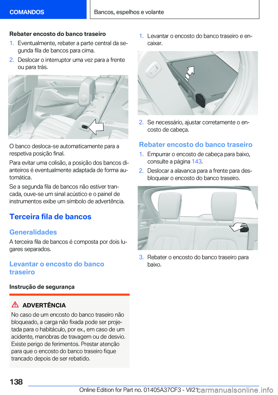 BMW X5 2022  Manual do condutor (in Portuguese) �R�e�b�a�t�e�r��e�n�c�o�s�t�o��d�o��b�a�n�c�o��t�r�a�s�e�i�r�o�1�.�E�v�e�n�t�u�a�l�m�e�n�t�e�,��r�e�b�a�t�e�r��a��p�a�r�t�e��c�e�n�t�r�a�l��d�a��s�eª
�g�u�n�d�a��f�i�l�a��d�e��b�a�n�c�o