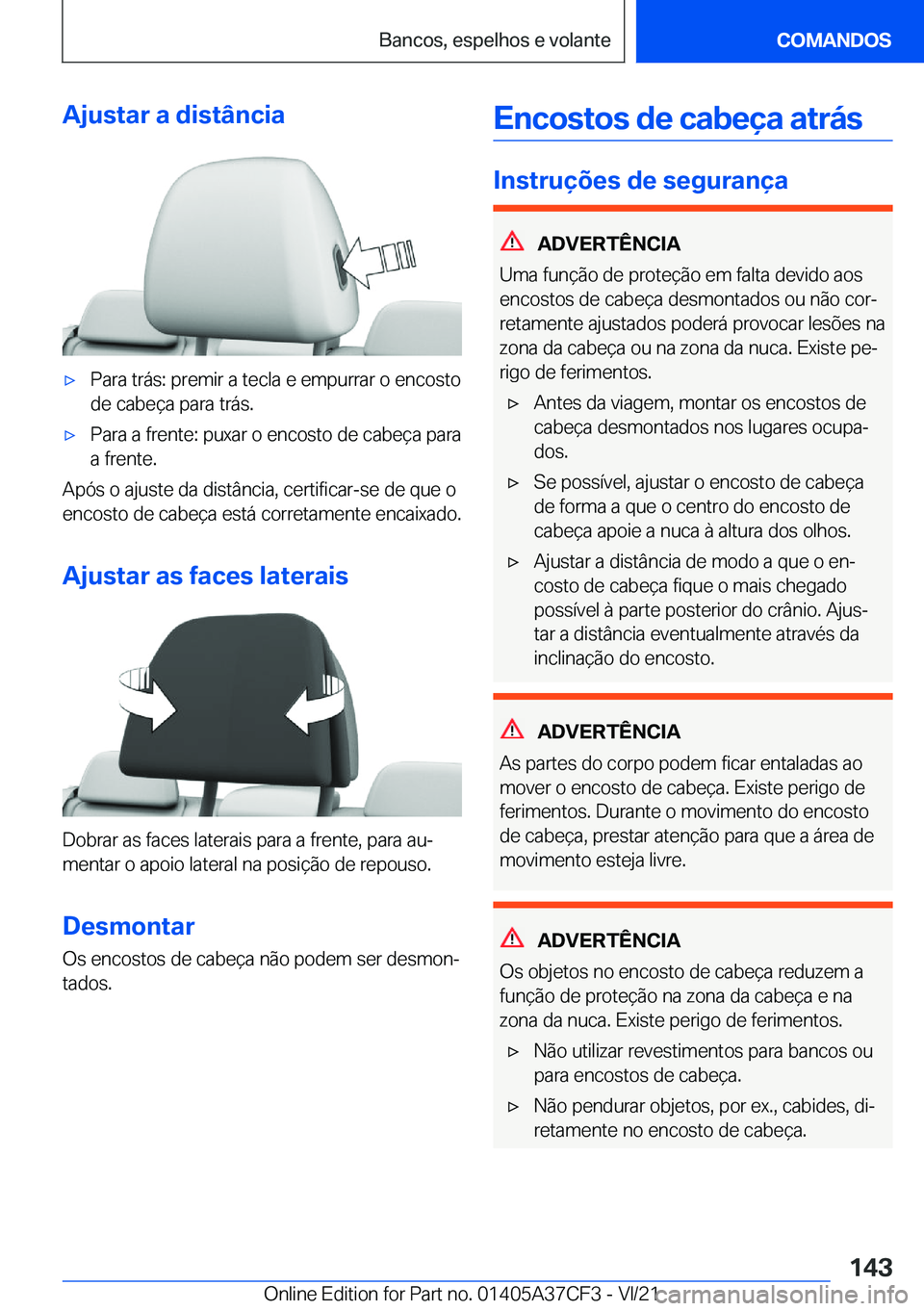 BMW X5 2022  Manual do condutor (in Portuguese) �A�j�u�s�t�a�r��a��d�i�s�t�â�n�c�i�ax�P�a�r�a��t�r�á�s�:��p�r�e�m�i�r��a��t�e�c�l�a��e��e�m�p�u�r�r�a�r��o��e�n�c�o�s�t�o
�d�e��c�a�b�e�