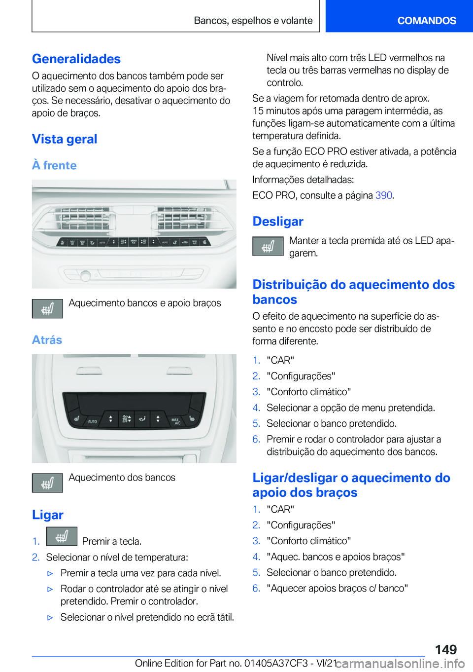 BMW X5 2022  Manual do condutor (in Portuguese) �G�e�n�e�r�a�l�i�d�a�d�e�s
�O��a�q�u�e�c�i�m�e�n�t�o��d�o�s��b�a�n�c�o�s��t�a�m�b�é�m��p�o�d�e��s�e�r
�u�t�i�l�i�z�a�d�o��s�e�m��o��a�q�u�e�c�i�m�e�n�t�o��d�o��a�p�o�i�o��d�o�s��b�r�aª