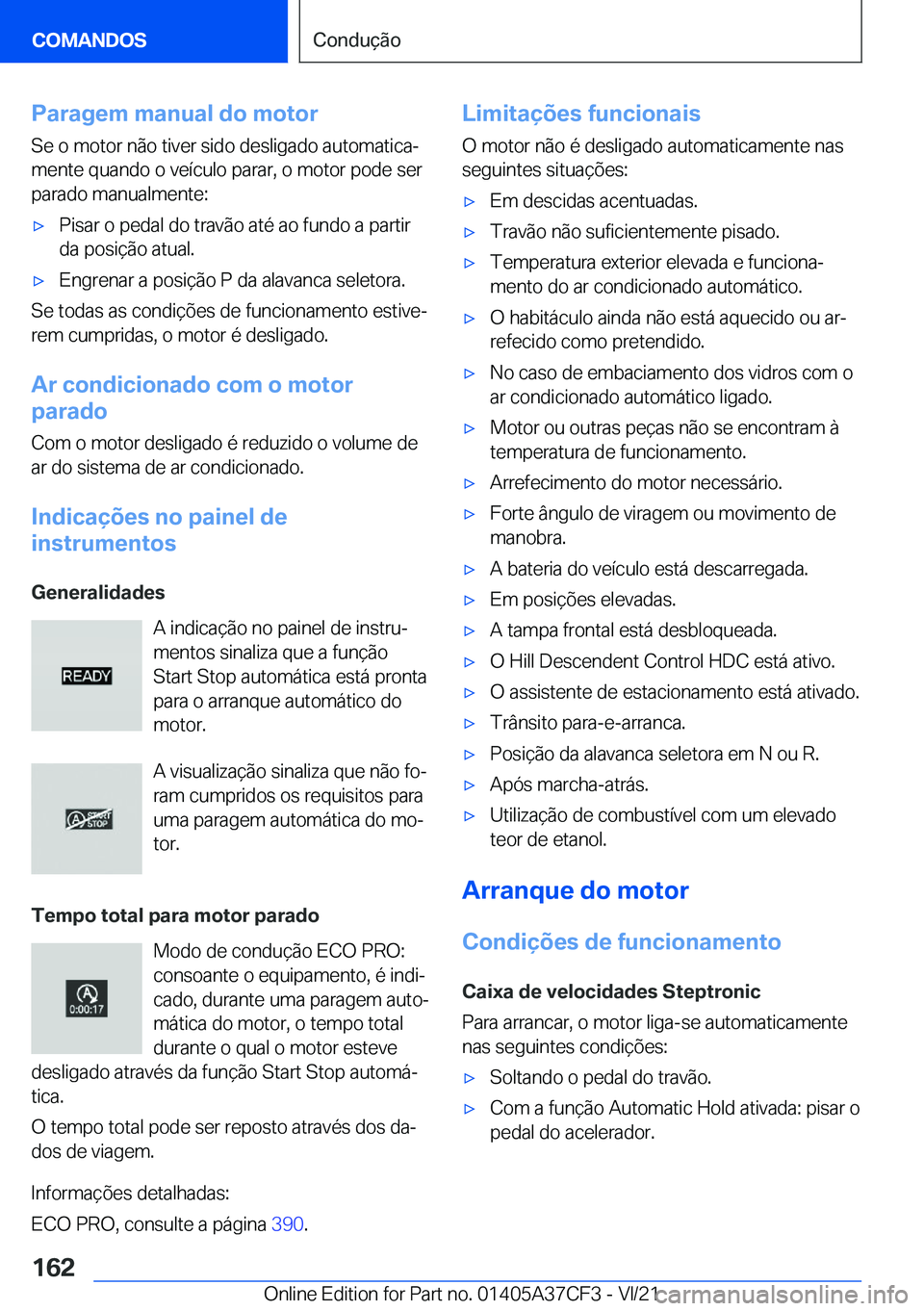 BMW X5 2022  Manual do condutor (in Portuguese) �P�a�r�a�g�e�m��m�a�n�u�a�l��d�o��m�o�t�o�r
�S�e��o��m�o�t�o�r��n�ã�o��t�i�v�e�r��s�i�d�o��d�e�s�l�i�g�a�d�o��a�u�t�o�m�a�t�i�c�aª
�m�e�n�t�e��q�u�a�n�d�o��o��v�e�