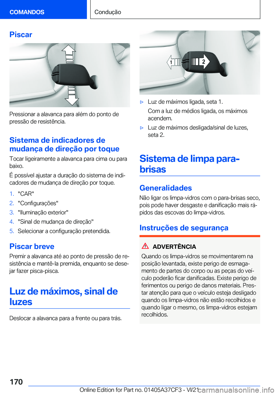 BMW X5 2022  Manual do condutor (in Portuguese) �P�i�s�c�a�r
�P�r�e�s�s�i�o�n�a�r��a��a�l�a�v�a�n�c�a��p�a�r�a��a�l�é�m��d�o��p�o�n�t�o��d�e
�p�r�e�s�s�ã�o��d�e��r�e�s�i�s�t�ê�n�c�i�a�.
�S�i�s�t�e�m�a��d�e��i�n�d�i�c�a�d�o�r�e�s��d�e