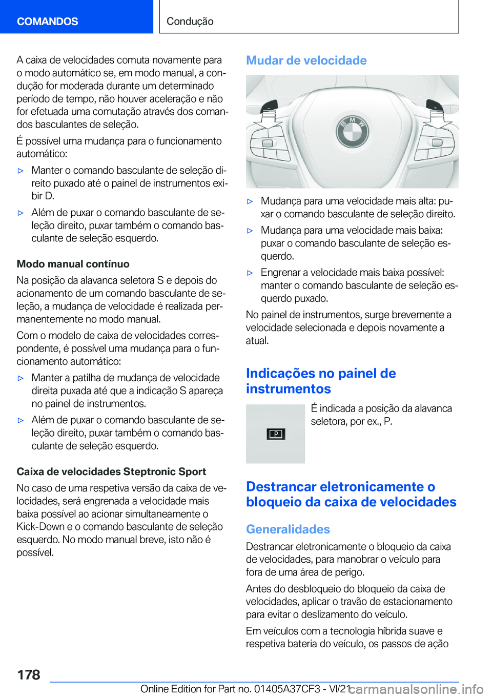 BMW X5 2022  Manual do condutor (in Portuguese) �A��c�a�i�x�a��d�e��v�e�l�o�c�i�d�a�d�e�s��c�o�m�u�t�a��n�o�v�a�m�e�n�t�e��p�a�r�a
�o��m�o�d�o��a�u�t�o�m�á�t�i�c�o��s�e�,��e�m��m�o�d�o��m�a�n�u�a�l�,��a��c�o�nª
�d�u�