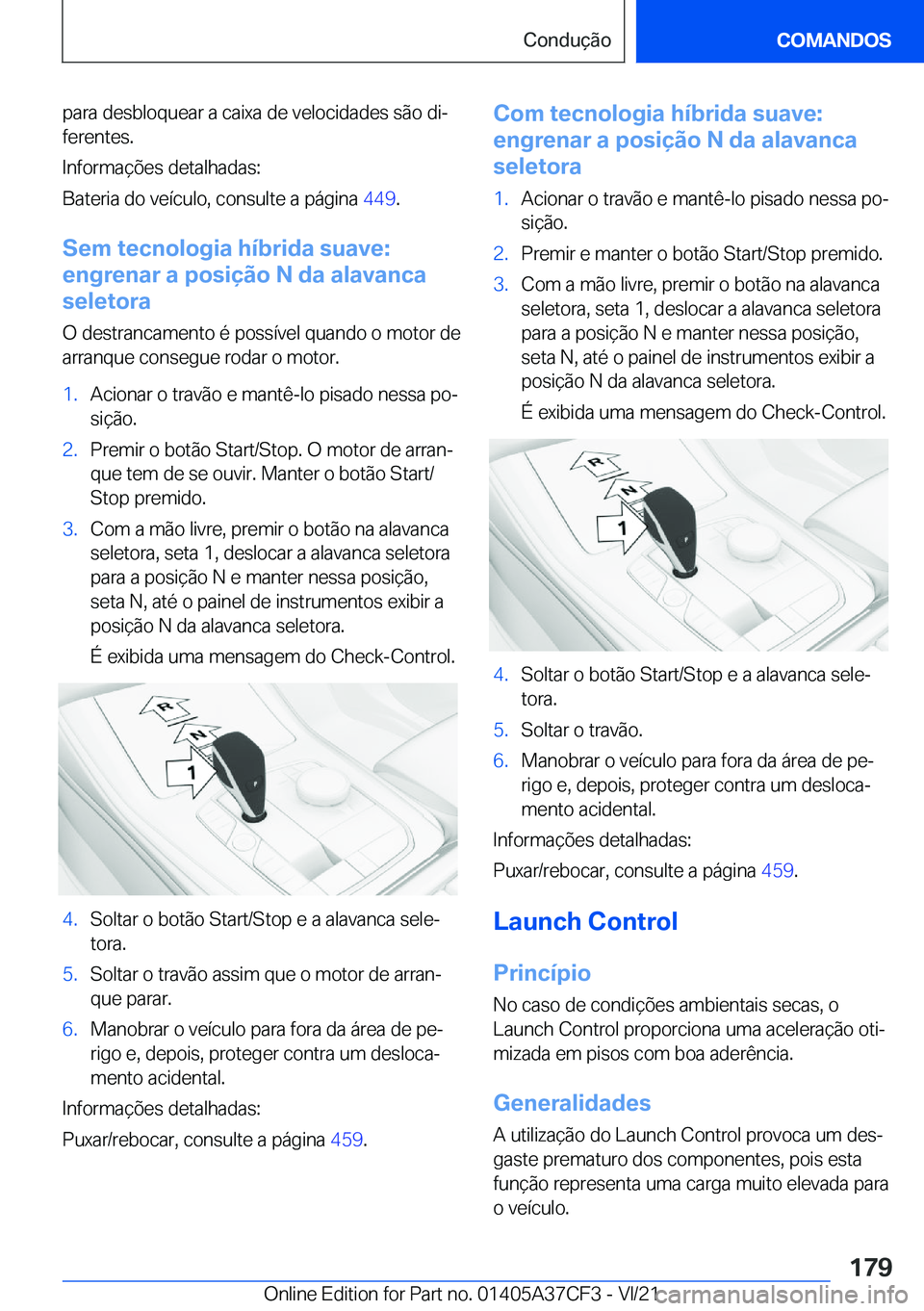 BMW X5 2022  Manual do condutor (in Portuguese) �p�a�r�a��d�e�s�b�l�o�q�u�e�a�r��a��c�a�i�x�a��d�e��v�e�l�o�c�i�d�a�d�e�s��s�ã�o��d�iª
�f�e�r�e�n�t�e�s�.
�I�n�f�o�r�m�a�