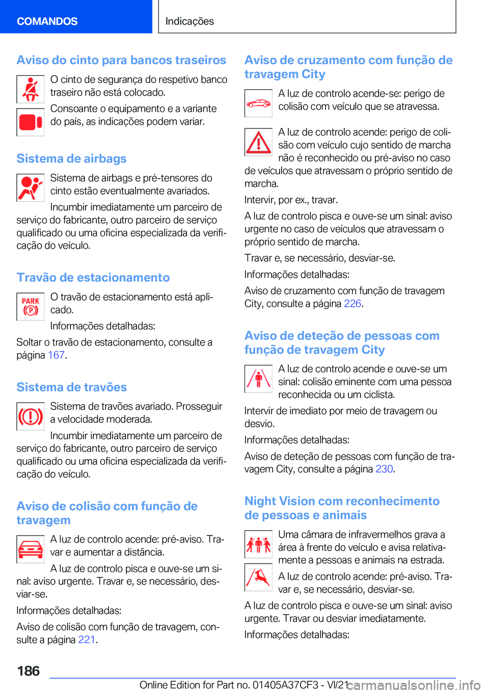 BMW X5 2022  Manual do condutor (in Portuguese) �A�v�i�s�o��d�o��c�i�n�t�o��p�a�r�a��b�a�n�c�o�s��t�r�a�s�e�i�r�o�s�O��c�i�n�t�o��d�e��s�e�g�u�r�a�n�