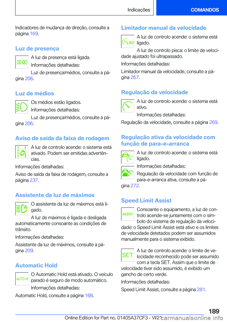BMW X5 2022  Manual do condutor (in Portuguese) �I�n�d�i�c�a�d�o�r�e�s��d�e��m�u�d�a�n�