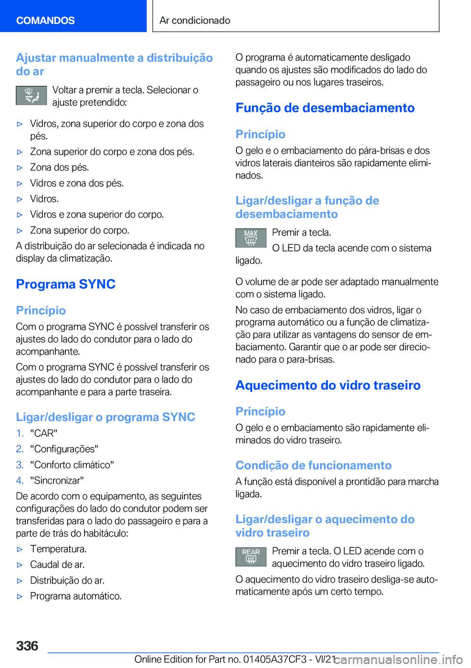 BMW X5 2022  Manual do condutor (in Portuguese) �A�j�u�s�t�a�r��m�a�n�u�a�l�m�e�n�t�e��a��d�i�s�t�r�i�b�u�i�