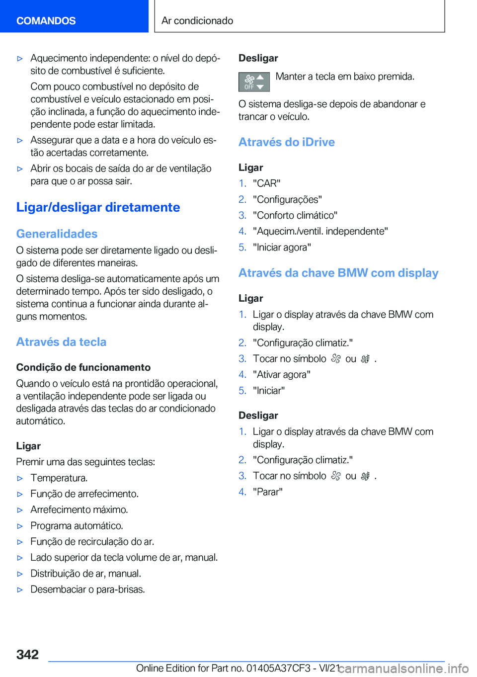 BMW X5 2022  Manual do condutor (in Portuguese) x�A�q�u�e�c�i�m�e�n�t�o��i�n�d�e�p�e�n�d�e�n�t�e�:��o��n�
