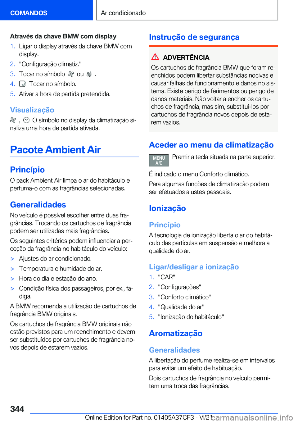 BMW X5 2022  Manual do condutor (in Portuguese) �A�t�r�a�v�é�s��d�a��c�h�a�v�e��B�M�W��c�o�m��d�i�s�p�l�a�y�1�.�L�i�g�a�r��o��d�i�s�p�l�a�y��a�t�r�a�v�é�s��d�a��c�h�a�v�e��B�M�W��c�o�m�d�i�s�p�l�a�y�.�2�.��C�o�n�f�i�g�u�r�a�