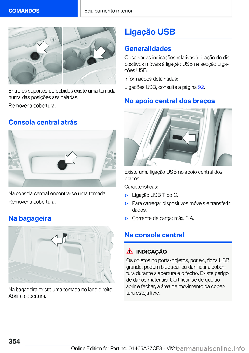 BMW X5 2022  Manual do condutor (in Portuguese) �E�n�t�r�e��o�s��s�u�p�o�r�t�e�s��d�e��b�e�b�i�d�a�s��e�x�i�s�t�e��u�m�a��t�o�m�a�d�a�n�u�m�a��d�a�s��p�o�s�i�