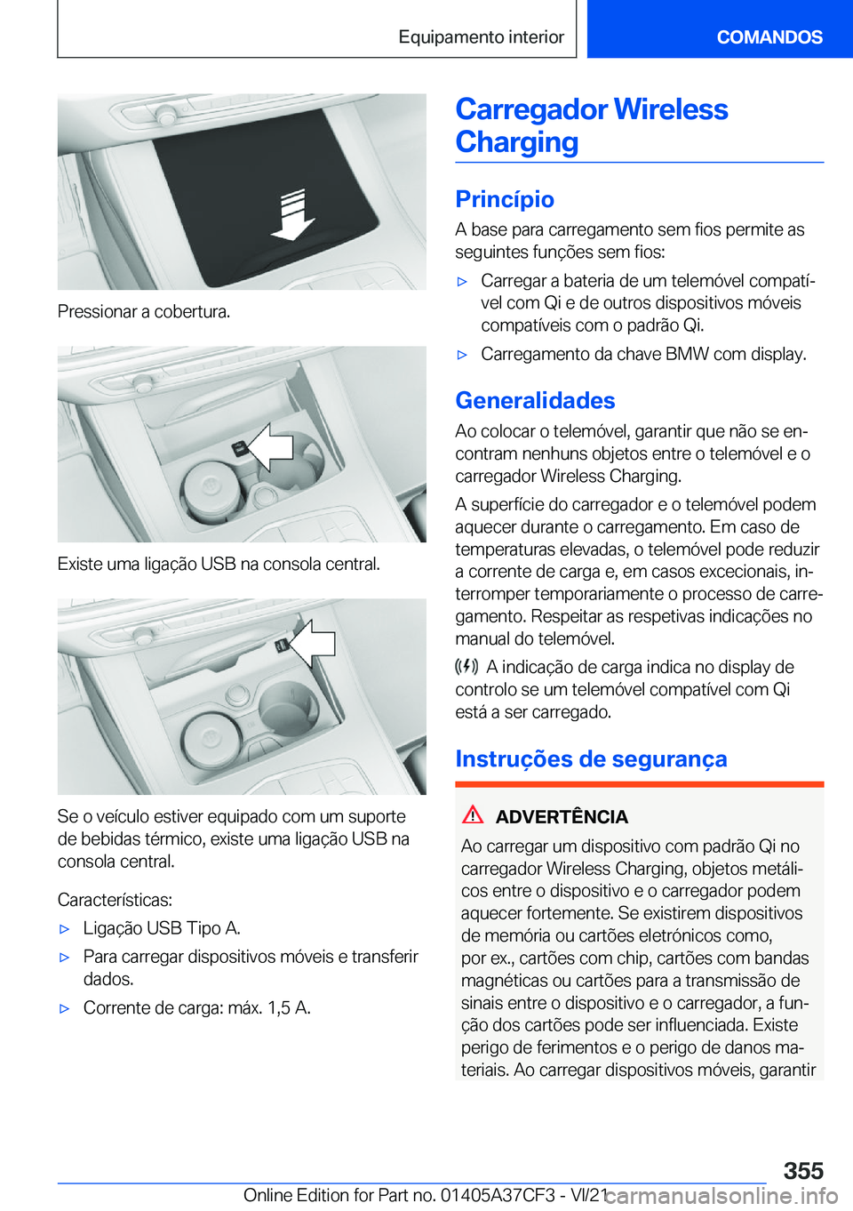 BMW X5 2022  Manual do condutor (in Portuguese) �P�r�e�s�s�i�o�n�a�r��a��c�o�b�e�r�t�u�r�a�.
�E�x�i�s�t�e��u�m�a��l�i�g�a�