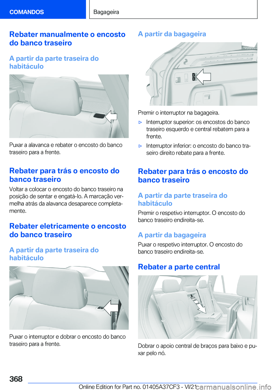 BMW X5 2022  Manual do condutor (in Portuguese) �R�e�b�a�t�e�r��m�a�n�u�a�l�m�e�n�t�e��o��e�n�c�o�s�t�o
�d�o��b�a�n�c�o��t�r�a�s�e�i�r�o
�A��p�a�r�t�i�r��d�a��p�a�r�t�e��t�r�a�s�e�i�r�a��d�o �h�a�b�i�t�á�c�u�l�o
�P�u�x�a�r��a��a�l�a�v�