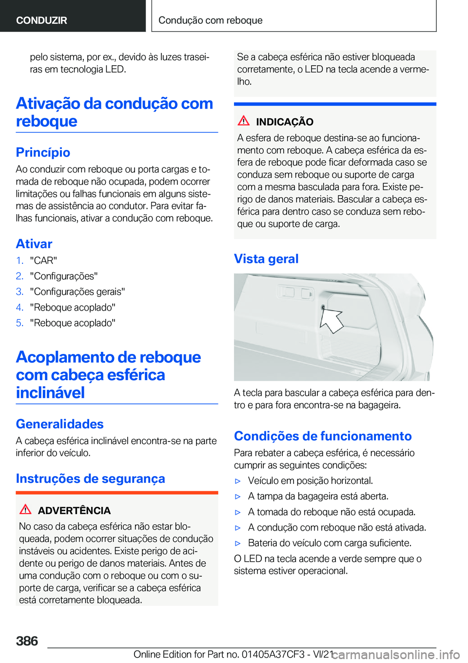 BMW X5 2022  Manual do condutor (in Portuguese) �p�e�l�o��s�i�s�t�e�m�a�,��p�o�r��e�x�.�,��d�e�v�i�d�o��à�s��l�u�z�e�s��t�r�a�s�e�iª
�r�a�s��e�m��t�e�c�n�o�l�o�g�i�a��L�E�D�.
�A�t�i�v�a�