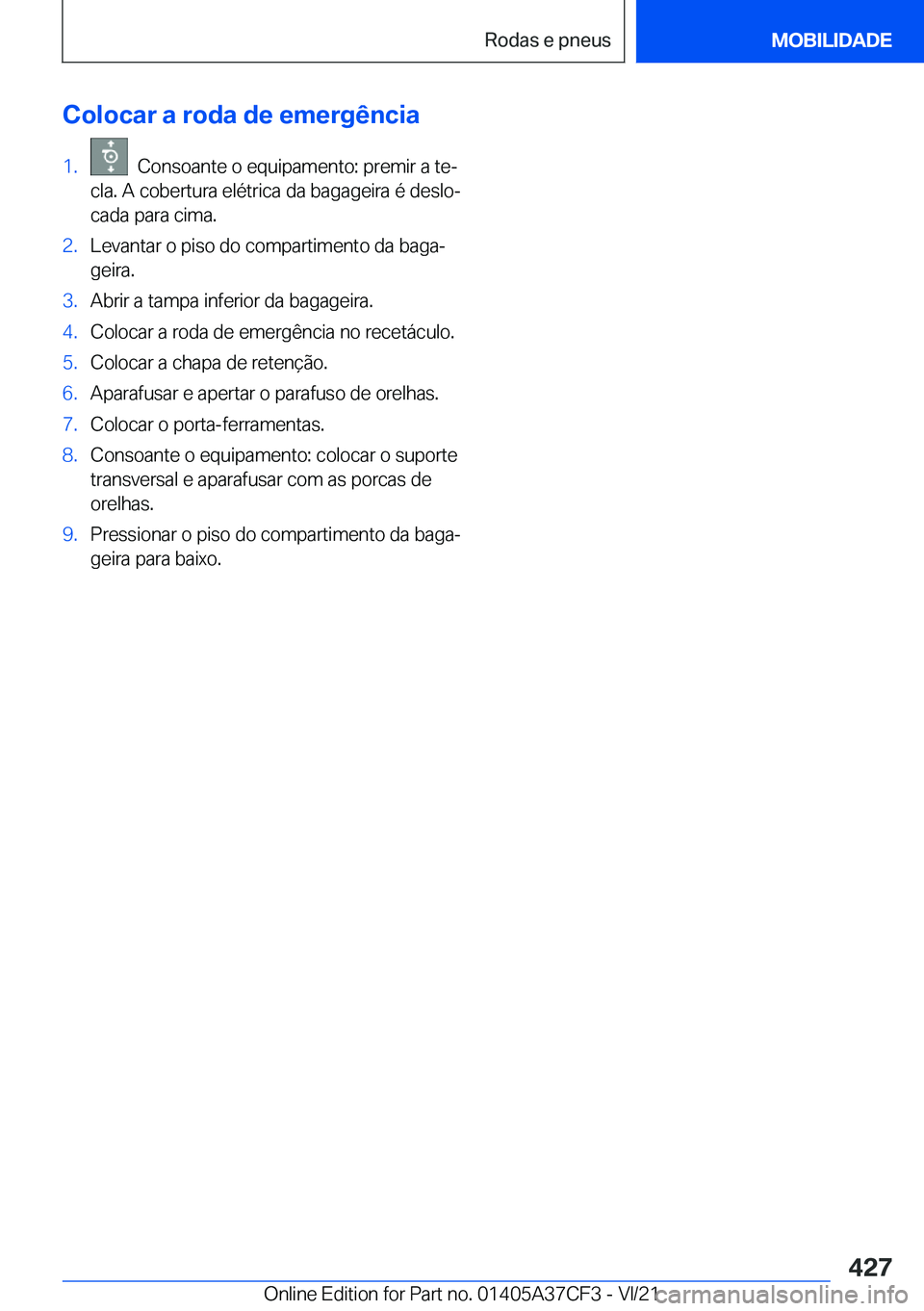 BMW X5 2022  Manual do condutor (in Portuguese) �C�o�l�o�c�a�r��a��r�o�d�a��d�e��e�m�e�r�g�ê�n�c�i�a�1�.���C�o�n�s�o�a�n�t�e��o��e�q�u�i�p�a�m�e�n�t�o�:��p�r�e�m�i�r��a��t�eª
�c�l�a�.��A��c�o�b�e�r�t�u�r�a��e�l�é�t�r�i�c�a��d�a�
