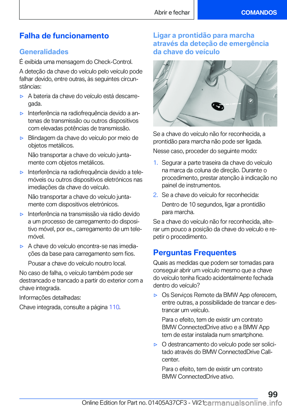 BMW X5 2022  Manual do condutor (in Portuguese) �F�a�l�h�a��d�e��f�u�n�c�i�o�n�a�m�e�n�t�o�G�e�n�e�r�a�l�i�d�a�d�e�s
�