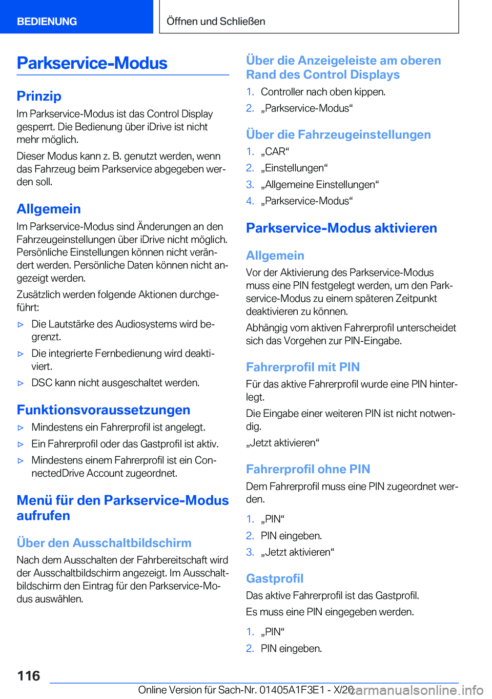 BMW X5 2021  Betriebsanleitungen (in German) �P�a�r�k�s�e�r�v�i�c�e�-�M�o�d�u�s
�P�r�i�n�z�i�p�I�m��P�a�r�k�s�e�r�v�i�c�e�-�M�o�d�u�s��i�s�t��d�a�s��C�o�n�t�r�o�l��D�i�s�p�l�a�y
�g�e�s�p�e�r�r�t�.��D�i�e��B�e�d�i�e�n�u�n�g��