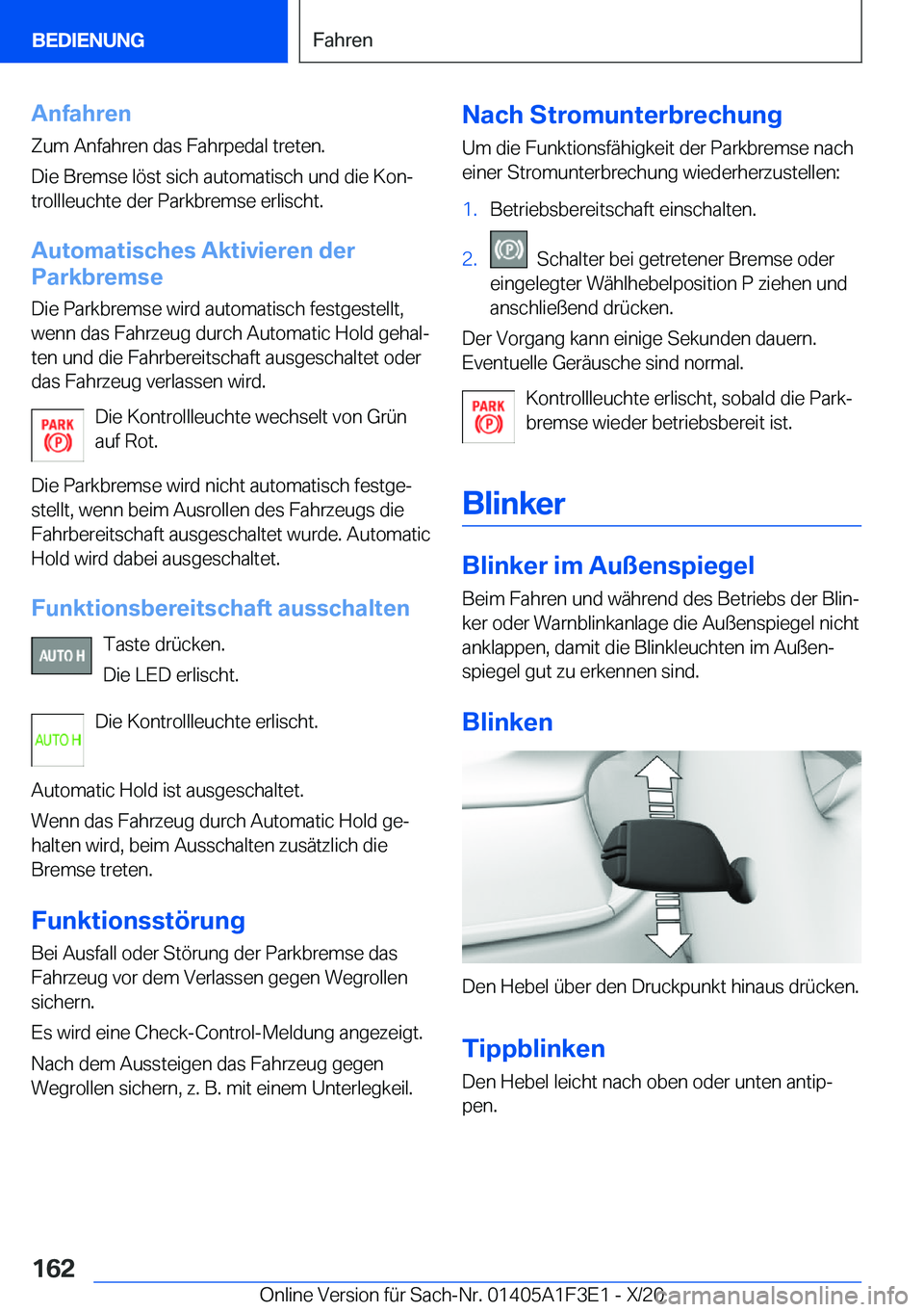 BMW X5 2021  Betriebsanleitungen (in German) �A�n�f�a�h�r�e�n�Z�u�m��A�n�f�a�h�r�e�n��d�a�s��F�a�h�r�p�e�d�a�l��t�r�e�t�e�n�.
�D�i�e��B�r�e�m�s�e��l�
