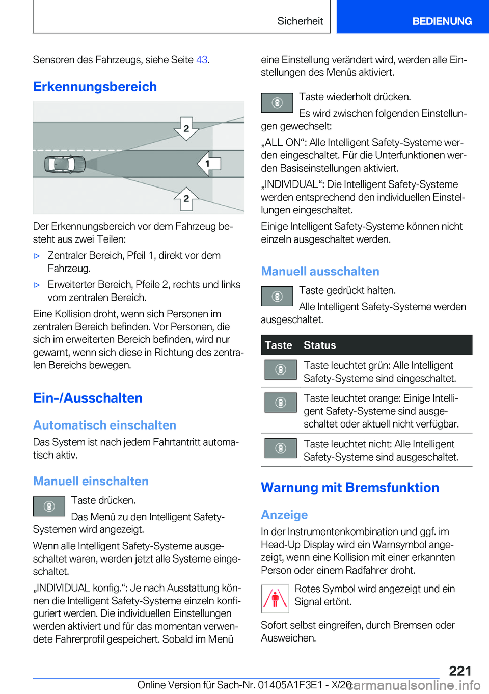 BMW X5 2021  Betriebsanleitungen (in German) �S�e�n�s�o�r�e�n��d�e�s��F�a�h�r�z�e�u�g�s�,��s�i�e�h�e��S�e�i�t�e��4�3�.
�E�r�k�e�n�n�u�n�g�s�b�e�r�e�i�c�h
�D�e�r��E�r�k�e�n�n�u�n�g�s�b�e�r�e�i�c�h��v�o�r��d�e�m��F�a�h�r�z�e�u�g��b�ej
�