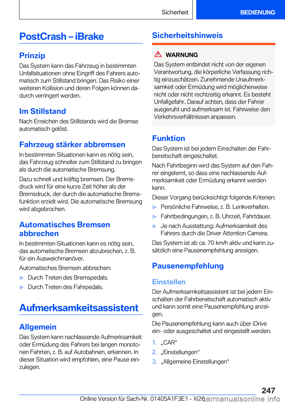 BMW X5 2021  Betriebsanleitungen (in German) �P�o�s�t�C�r�a�s�h�m��i�B�r�a�k�e
�P�r�i�n�z�i�p
�D�a�s��S�y�s�t�e�m��k�a�n�n��d�a�s��F�a�h�r�z�e�u�g��i�n��b�e�s�t�i�m�m�t�e�n
�U�n�f�a�l�l�s�i�t�u�a�t�i�o�n�e�n��o�h�n�e��E�i�n�g�r�i�f�f�