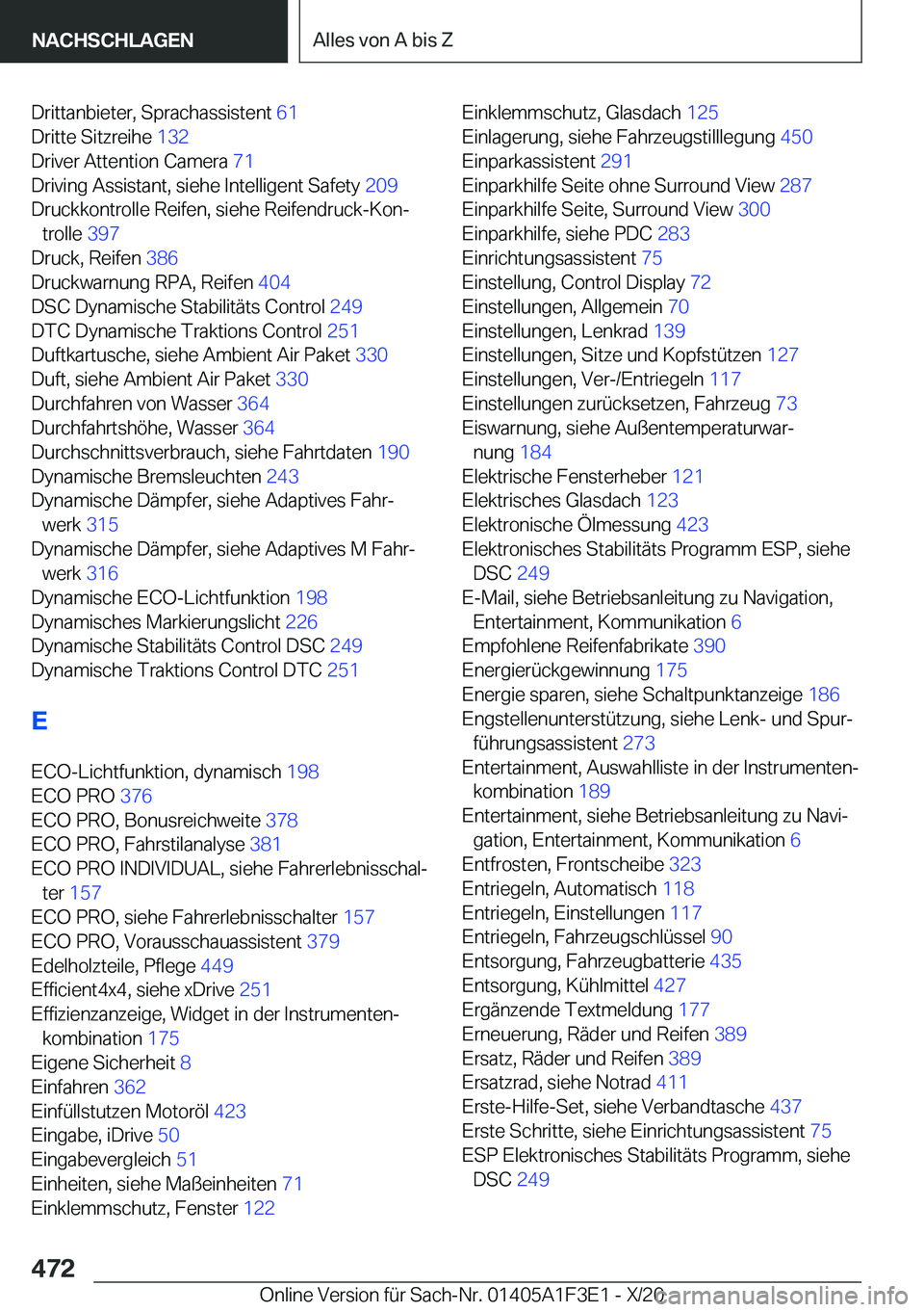 BMW X5 2021  Betriebsanleitungen (in German) �D�r�i�t�t�a�n�b�i�e�t�e�r�,��S�p�r�a�c�h�a�s�s�i�s�t�e�n�t��6�1�
�D�r�i�t�t�e��S�i�t�z�r�e�i�h�e� �1�3�2�
�D�r�i�v�e�r��A�t�t�e�n�t�i�o�n��C�a�m�e�r�a� �7�1�
�D�r�i�v�i�n�g��A�s�s�i�s�t�a�
