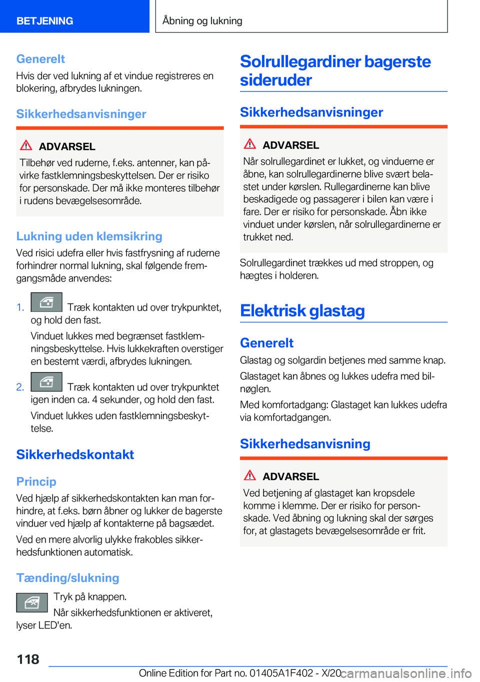 BMW X5 2021  InstruktionsbØger (in Danish) �G�e�n�e�r�e�l�t
�H�v�i�s��d�e�r��v�e�d��l�u�k�n�i�n�g��a�f��e�t��v�i�n�d�u�e��r�e�g�i�s�t�r�e�r�e�s��e�n
�b�l�o�k�e�r�i�n�g�,��a�f�b�r�y�d�e�s��l�u�k�n�i�n�g�e�n�.
�S�i�k�k�e�r�h�e�d�s�a�n�