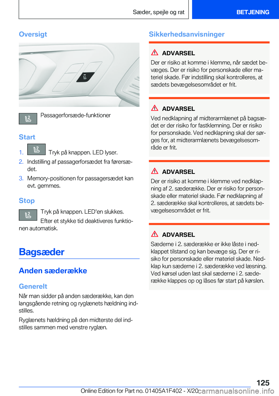 BMW X5 2021  InstruktionsbØger (in Danish) �O�v�e�r�s�i�g�t
�P�a�s�s�a�g�e�r�f�o�r�s�æ�d�e�-�f�u�n�k�t�i�o�n�e�r
�S�t�a�r�t
�1�.���T�r�y�k��p�å��k�n�a�p�p�e�n�.��L�E�D��l�y�s�e�r�.�2�.�I�n�d�s�t�i�l�l�i�n�g��a�f��p�a�s�s�a�g�e�r�f�o�