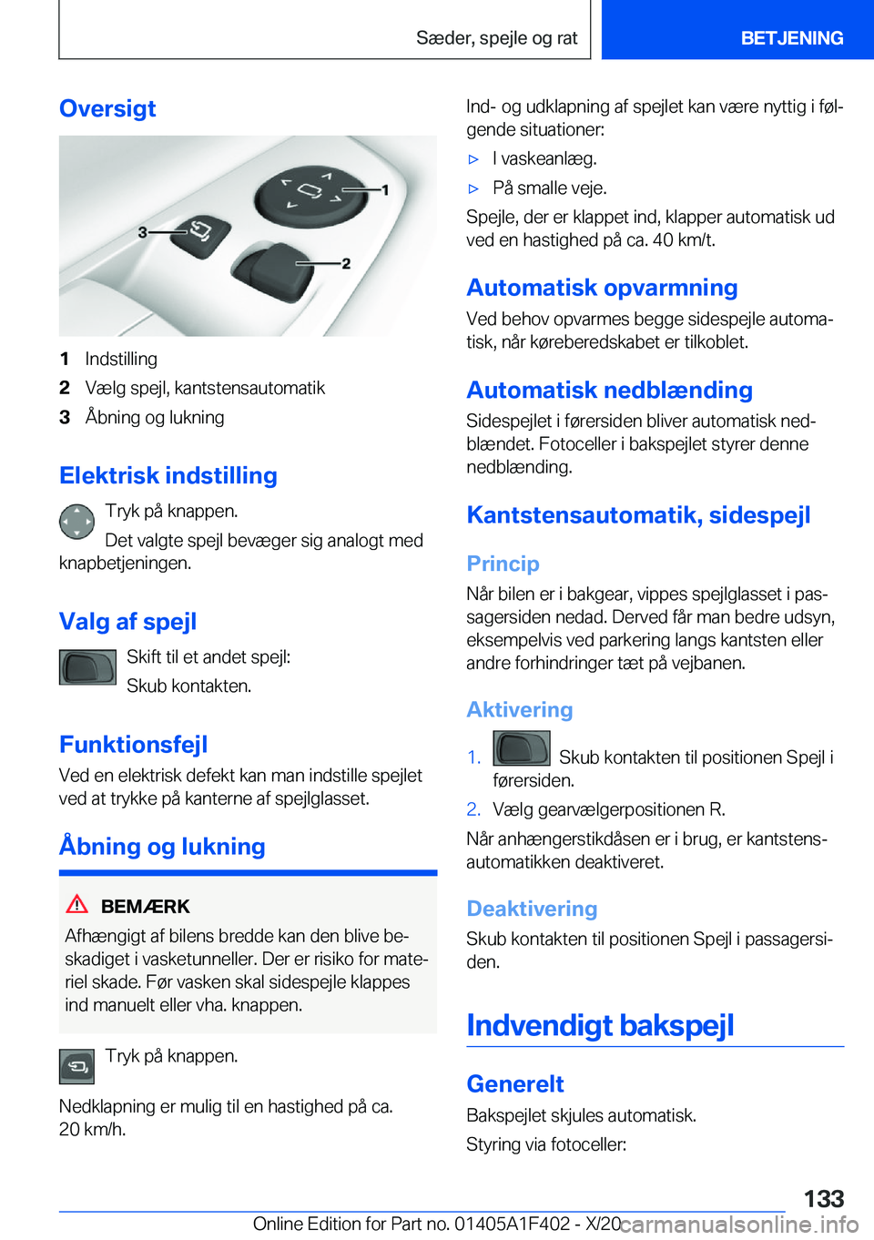 BMW X5 2021  InstruktionsbØger (in Danish) �O�v�e�r�s�i�g�t�1�I�n�d�s�t�i�l�l�i�n�g�2�V�æ�l�g��s�p�e�j�l�,��k�a�n�t�s�t�e�n�s�a�u�t�o�m�a�t�i�k�3�Å�b�n�i�n�g��o�g��l�u�k�n�i�n�g
�E�l�e�k�t�r�i�s�k��i�n�d�s�t�i�l�l�i�n�g�T�r�y�k��p�å�
