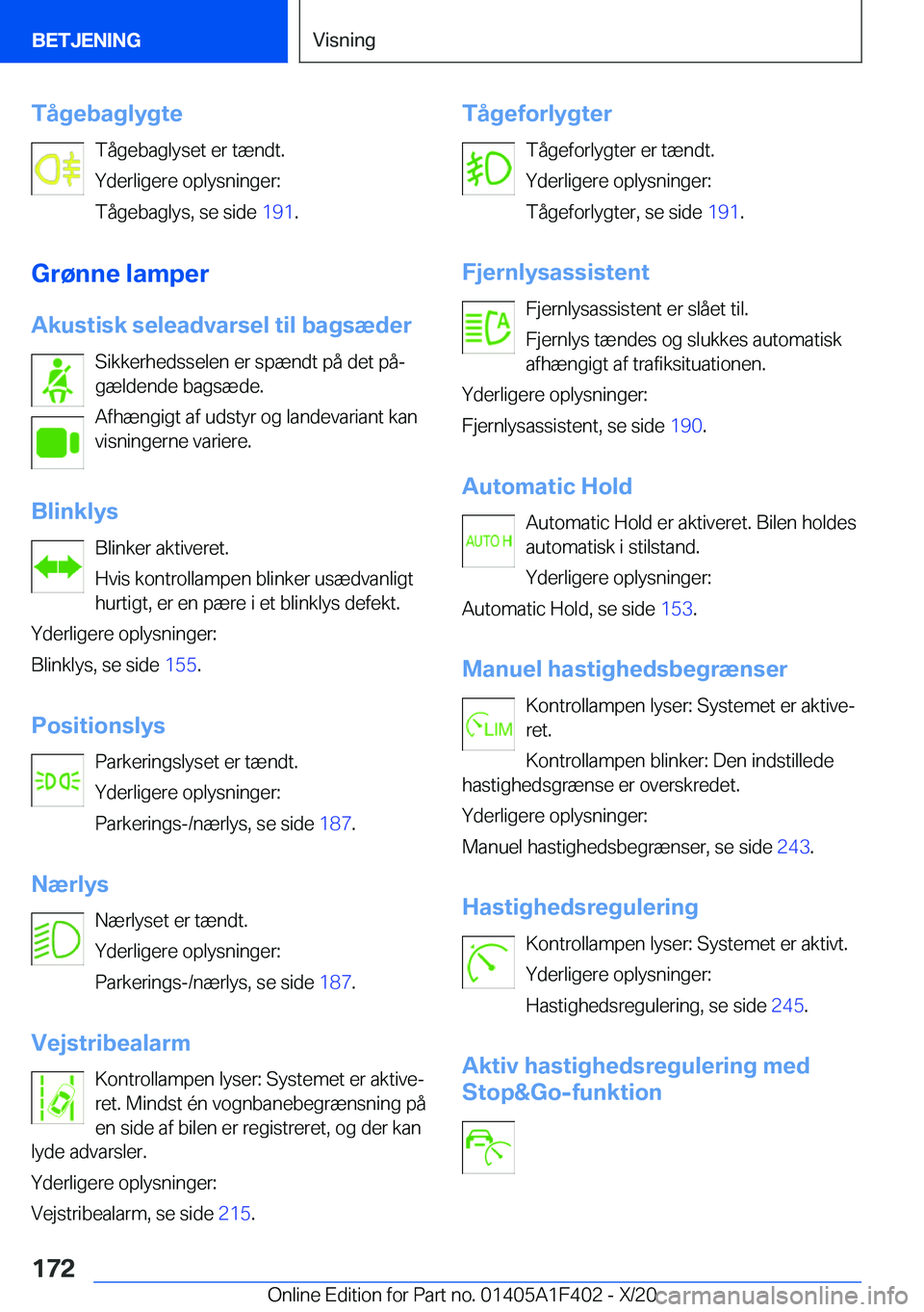 BMW X5 2021  InstruktionsbØger (in Danish) �T�å�g�e�b�a�g�l�y�g�t�e�T�å�g�e�b�a�g�l�y�s�e�t��e�r��t�æ�n�d�t�.
�Y�d�e�r�l�i�g�e�r�e��o�p�l�y�s�n�i�n�g�e�r�:
�T�å�g�e�b�a�g�l�y�s�,��s�e��s�i�d�e� �1�9�1�.
�G�r�