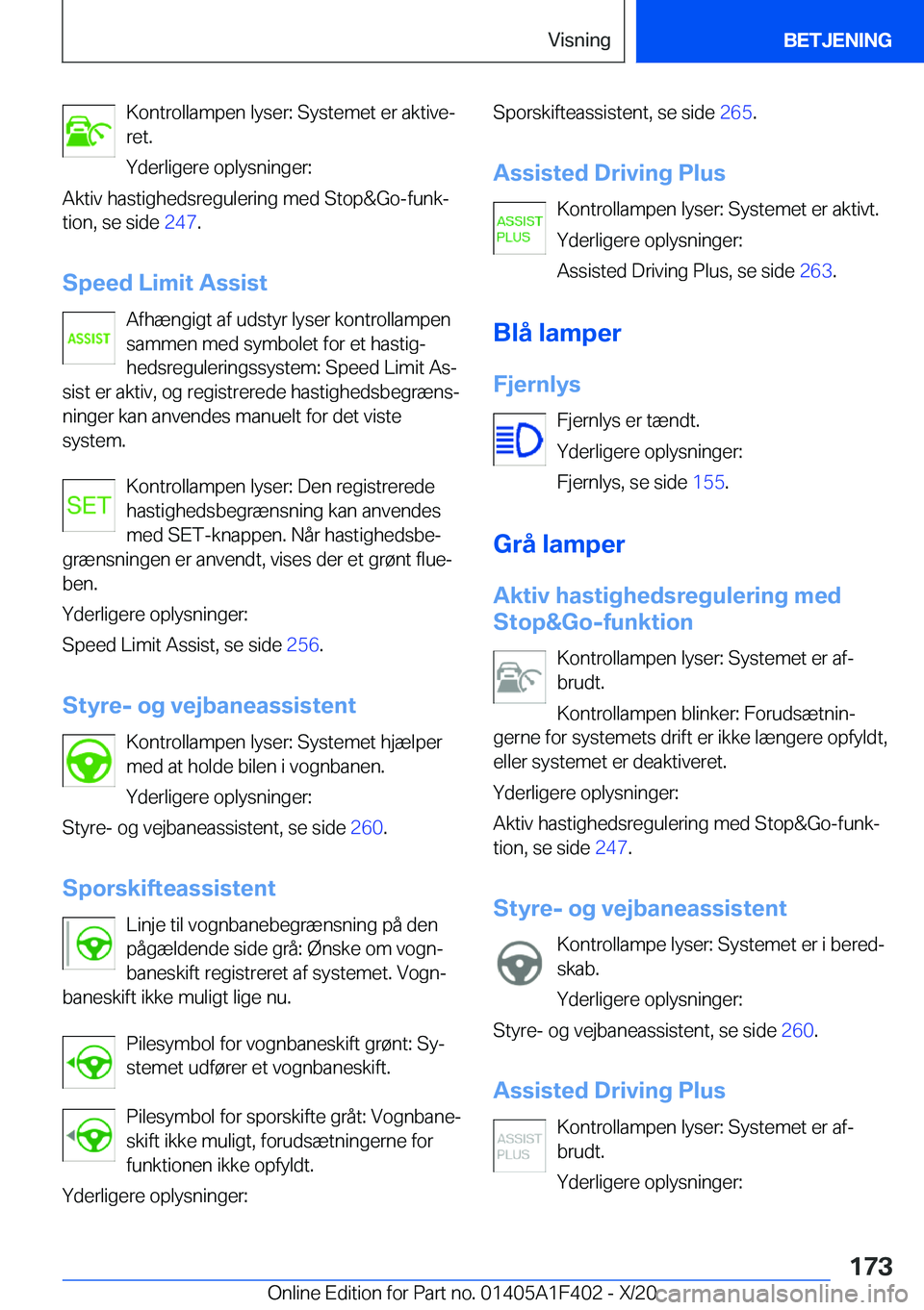BMW X5 2021  InstruktionsbØger (in Danish) �K�o�n�t�r�o�l�l�a�m�p�e�n��l�y�s�e�r�:��S�y�s�t�e�m�e�t��e�r��a�k�t�i�v�ej
�r�e�t�.
�Y�d�e�r�l�i�g�e�r�e��o�p�l�y�s�n�i�n�g�e�r�:
�A�k�t�i�v��h�a�s�t�i�g�h�e�d�s�r�e�g�u�l�e�r�i�n�g��m�e�d��