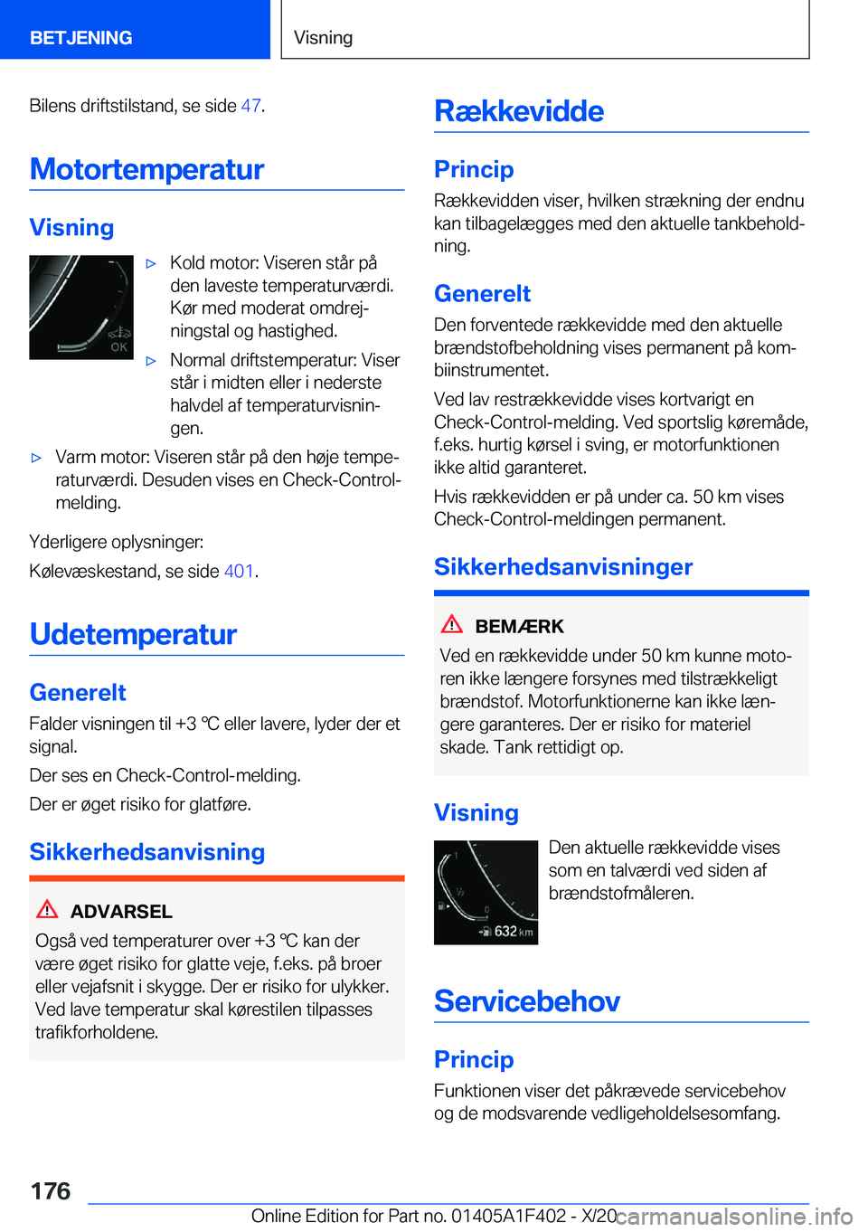 BMW X5 2021  InstruktionsbØger (in Danish) �B�i�l�e�n�s��d�r�i�f�t�s�t�i�l�s�t�a�n�d�,��s�e��s�i�d�e��4�7�.
�M�o�t�o�r�t�e�m�p�e�r�a�t�u�r
�V�i�s�n�i�n�g
'x�K�o�l�d��m�o�t�o�r�:��V�i�s�e�r�e�n��s�t�å�r��p�å
�d�e�n��l�a�v�e�s�t�e