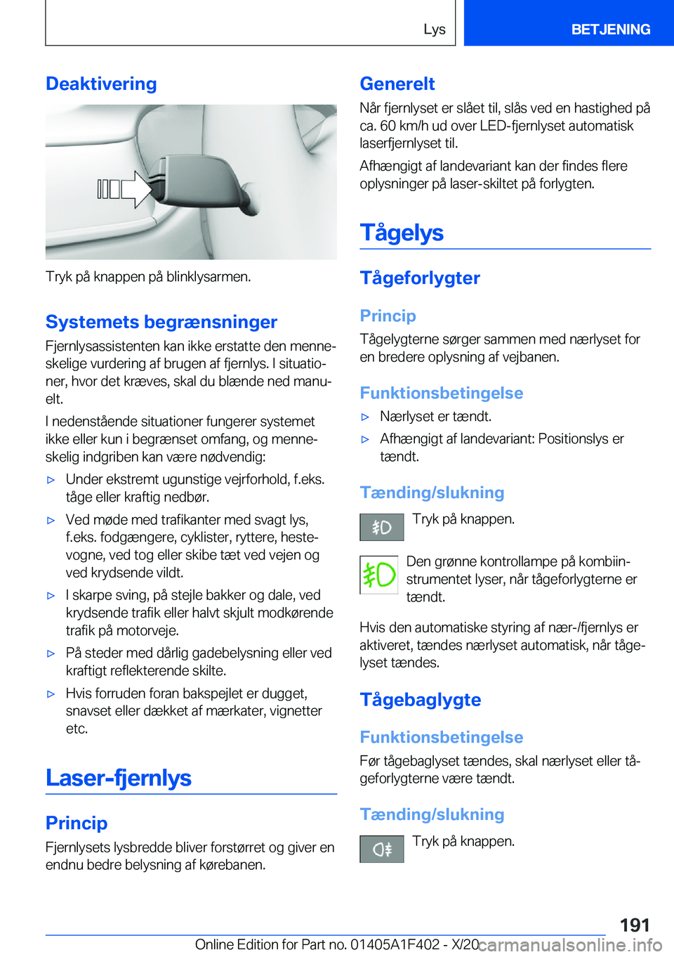 BMW X5 2021  InstruktionsbØger (in Danish) �D�e�a�k�t�i�v�e�r�i�n�g
�T�r�y�k��p�å��k�n�a�p�p�e�n��p�å��b�l�i�n�k�l�y�s�a�r�m�e�n�.�S�y�s�t�e�m�e�t�s��b�e�g�r�æ�n�s�n�i�n�g�e�r
�F�j�e�r�n�l�y�s�a�s�s�i�s�t�e�n�t�e�n��k�a�n��i�k�k�e��