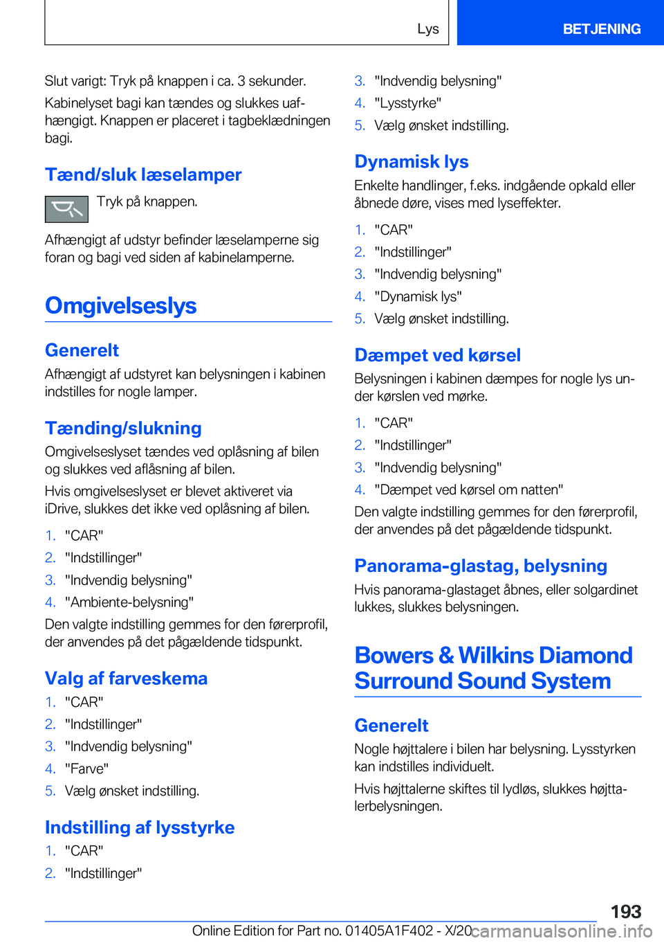 BMW X5 2021  InstruktionsbØger (in Danish) �S�l�u�t��v�a�r�i�g�t�:��T�r�y�k��p�å��k�n�a�p�p�e�n��i��c�a�.��3��s�e�k�u�n�d�e�r�.�K�a�b�i�n�e�l�y�s�e�t��b�a�g�i��k�a�n��t�æ�n�d�e�s��o�g��s�l�u�k�k�e�s��u�a�fj
�h�æ�n�g�i�g�t�.�