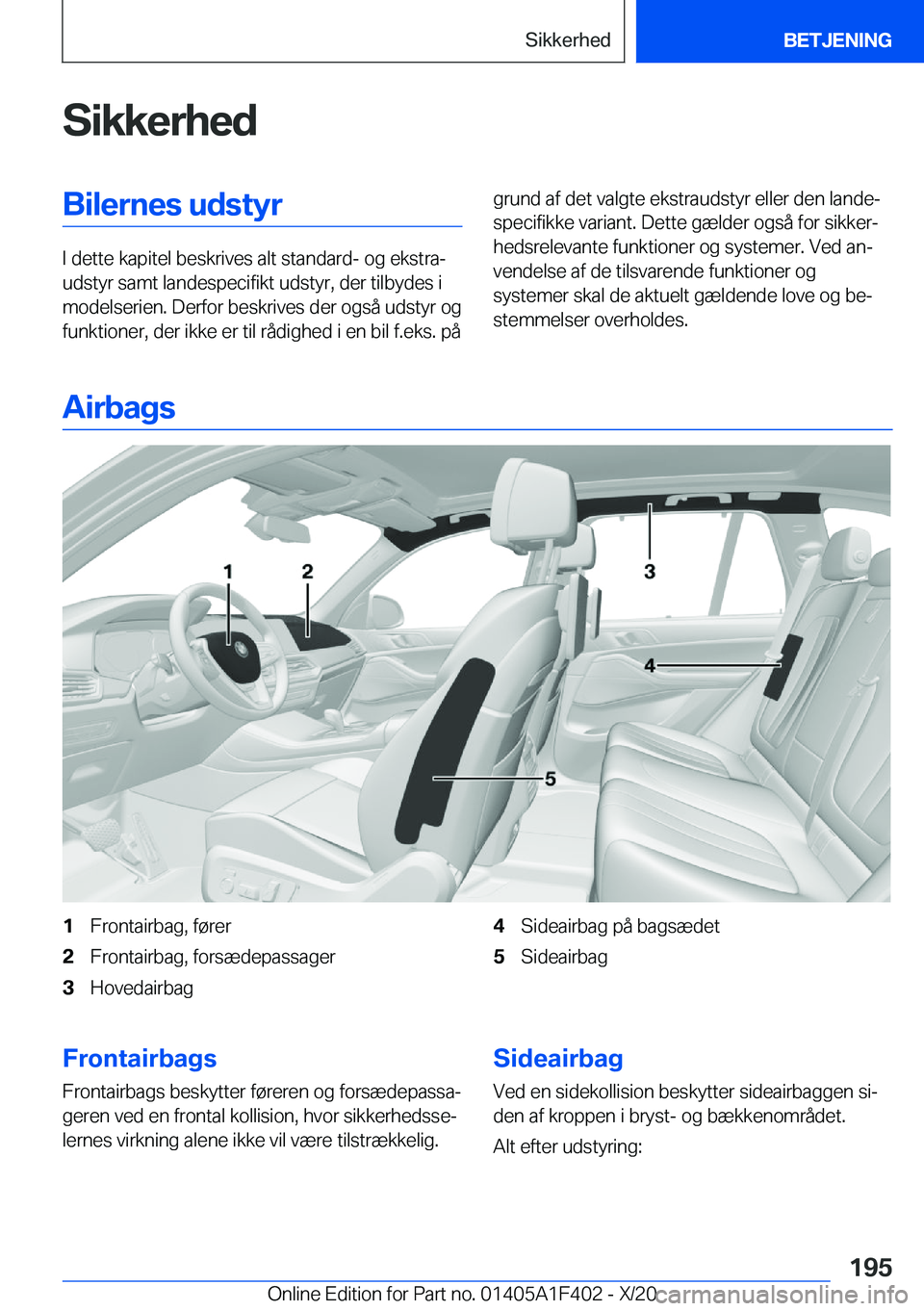 BMW X5 2021  InstruktionsbØger (in Danish) �S�i�k�k�e�r�h�e�d�B�i�l�e�r�n�e�s��u�d�s�t�y�r
�I��d�e�t�t�e��k�a�p�i�t�e�l��b�e�s�k�r�i�v�e�s��a�l�t��s�t�a�n�d�a�r�d�-��o�g��e�k�s�t�r�aj
�u�d�s�t�y�r��s�a�m�t��l�a�n�d�e�s�p�e�c�i�f�i�k