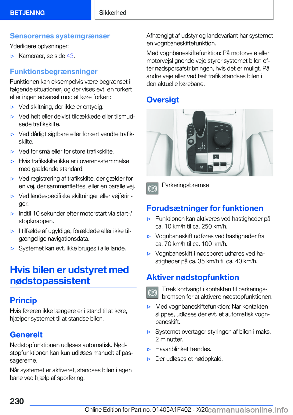 BMW X5 2021  InstruktionsbØger (in Danish) �S�e�n�s�o�r�e�r�n�e�s��s�y�s�t�e�m�g�r�æ�n�s�e�r
�Y�d�e�r�l�i�g�e�r�e��o�p�l�y�s�n�i�n�g�e�r�:'x�K�a�m�e�r�a�e�r�,��s�e��s�i�d�e� �4�3�.
�F�u�n�k�t�i�o�n�s�b�e�g�r�æ�n�s�n�i�n�g�e�r
�F�u�n