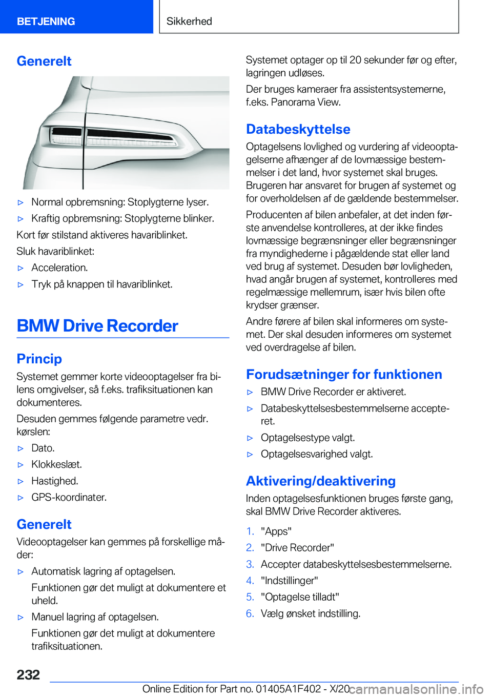 BMW X5 2021  InstruktionsbØger (in Danish) �G�e�n�e�r�e�l�t'x�N�o�r�m�a�l��o�p�b�r�e�m�s�n�i�n�g�:��S�t�o�p�l�y�g�t�e�r�n�e��l�y�s�e�r�.'x�K�r�a�f�t�i�g��o�p�b�r�e�m�s�n�i�n�g�:��S�t�o�p�l�y�g�t�e�r�n�e��b�l�i�n�k�e�r�.
�K�o�r�t�
