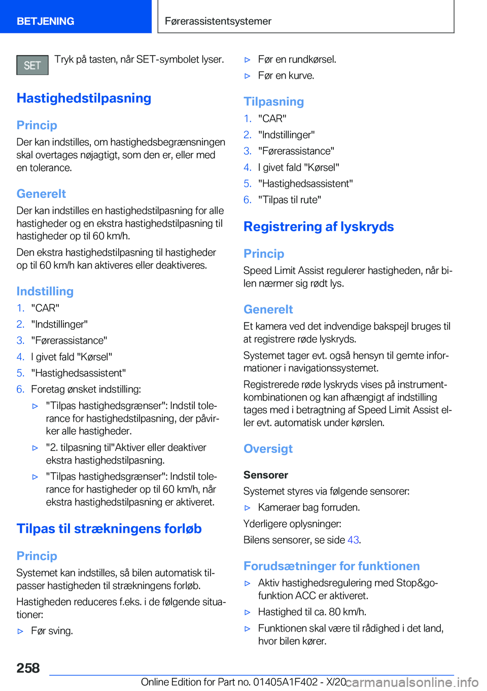 BMW X5 2021  InstruktionsbØger (in Danish) �T�r�y�k��p�å��t�a�s�t�e�n�,��n�å�r��S�E�T�-�s�y�m�b�o�l�e�t��l�y�s�e�r�.
�H�a�s�t�i�g�h�e�d�s�t�i�l�p�a�s�n�i�n�g �P�r�i�n�c�i�p
�D�e�r��k�a�n��i�n�d�s�t�i�l�l�e�s�,��o�m��h�a�s�t�i�g�h�e�