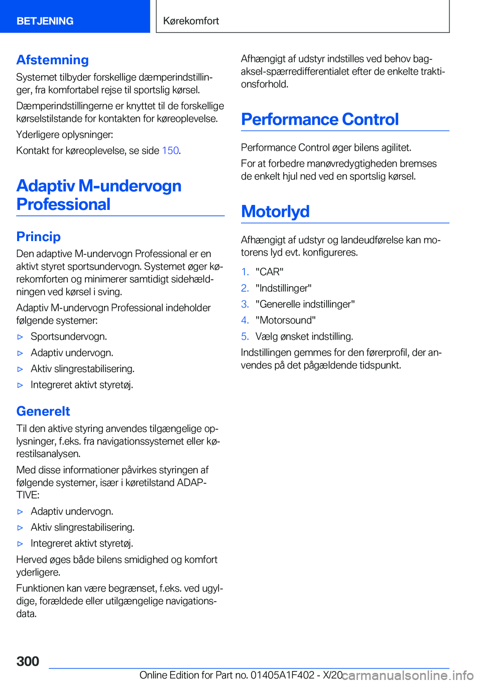 BMW X5 2021  InstruktionsbØger (in Danish) �A�f�s�t�e�m�n�i�n�g�S�y�s�t�e�m�e�t��t�i�l�b�y�d�e�r��f�o�r�s�k�e�l�l�i�g�e��d�æ�m�p�e�r�i�n�d�s�t�i�l�l�i�nj�g�e�r�,��f�r�a��k�o�m�f�o�r�t�a�b�e�l��r�e�j�s�e��t�i�l��s�p�o�r�t�s�l�i�g��k�