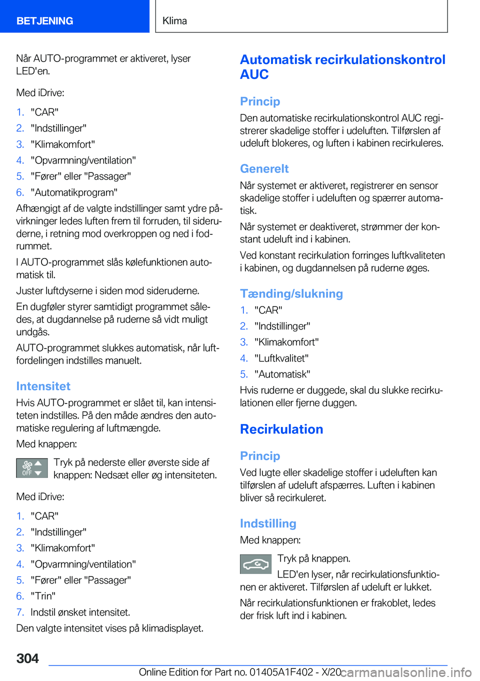BMW X5 2021  InstruktionsbØger (in Danish) �N�å�r��A�U�T�O�-�p�r�o�g�r�a�m�m�e�t��e�r��a�k�t�i�v�e�r�e�t�,��l�y�s�e�r
�L�E�D�'�e�n�.
�M�e�d��i�D�r�i�v�e�:�1�.��C�A�R��2�.��I�n�d�s�t�i�l�l�i�n�g�e�r��3�.��K�l�i�m�a�k�o�m�f�o�r�t�