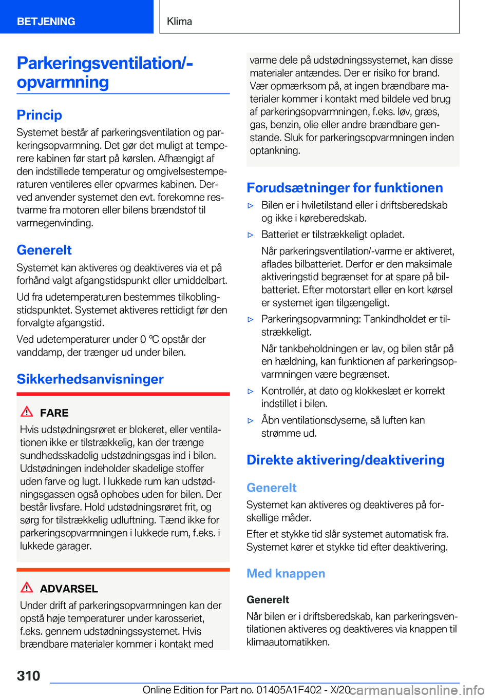 BMW X5 2021  InstruktionsbØger (in Danish) �P�a�r�k�e�r�i�n�g�s�v�e�n�t�i�l�a�t�i�o�n�/�-�o�p�v�a�r�m�n�i�n�g
�P�r�i�n�c�i�p �S�y�s�t�e�m�e�t��b�e�s�t�å�r��a�f��p�a�r�k�e�r�i�n�g�s�v�e�n�t�i�l�a�t�i�o�n��o�g��p�a�rj�k�e�r�i�n�g�s�o�p�v�