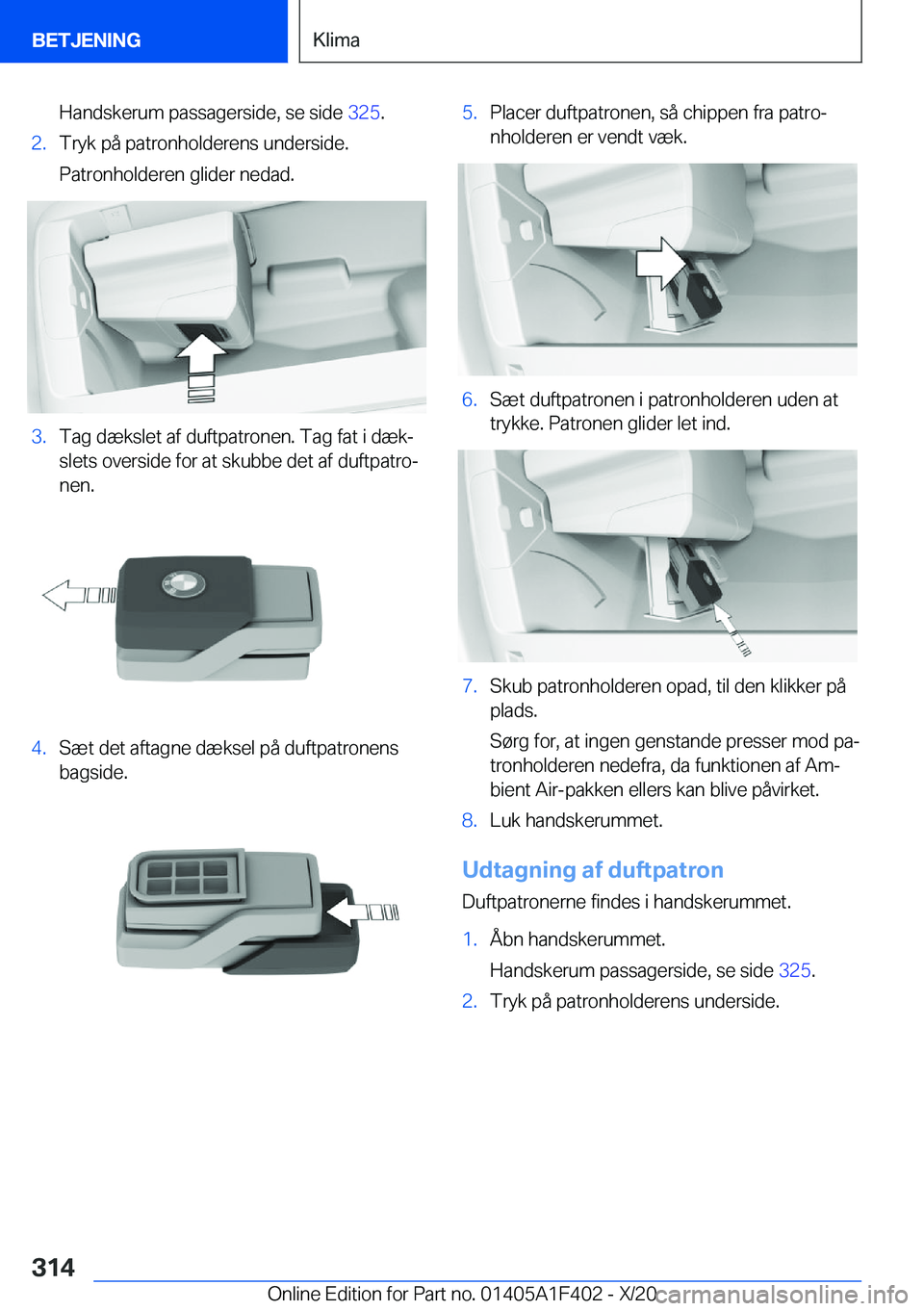BMW X5 2021  InstruktionsbØger (in Danish) �H�a�n�d�s�k�e�r�u�m��p�a�s�s�a�g�e�r�s�i�d�e�,��s�e��s�i�d�e��3�2�5�.�2�.�T�r�y�k��p�å��p�a�t�r�o�n�h�o�l�d�e�r�e�n�s��u�n�d�e�r�s�i�d�e�.
�P�a�t�r�o�n�h�o�l�d�e�r�e�n��g�l�i�d�e�r��n�e�d�a