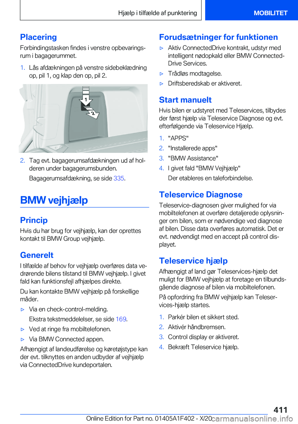 BMW X5 2021  InstruktionsbØger (in Danish) �P�l�a�c�e�r�i�n�g
�F�o�r�b�i�n�d�i�n�g�s�t�a�s�k�e�n��f�i�n�d�e�s��i��v�e�n�s�t�r�e��o�p�b�e�v�a�r�i�n�g�sj �r�u�m��i��b�a�g�a�g�e�r�u�m�m�e�t�.�1�.�L�å�s��a�f�d�æ�k�n�i�n�g�e�n��p�å��v�