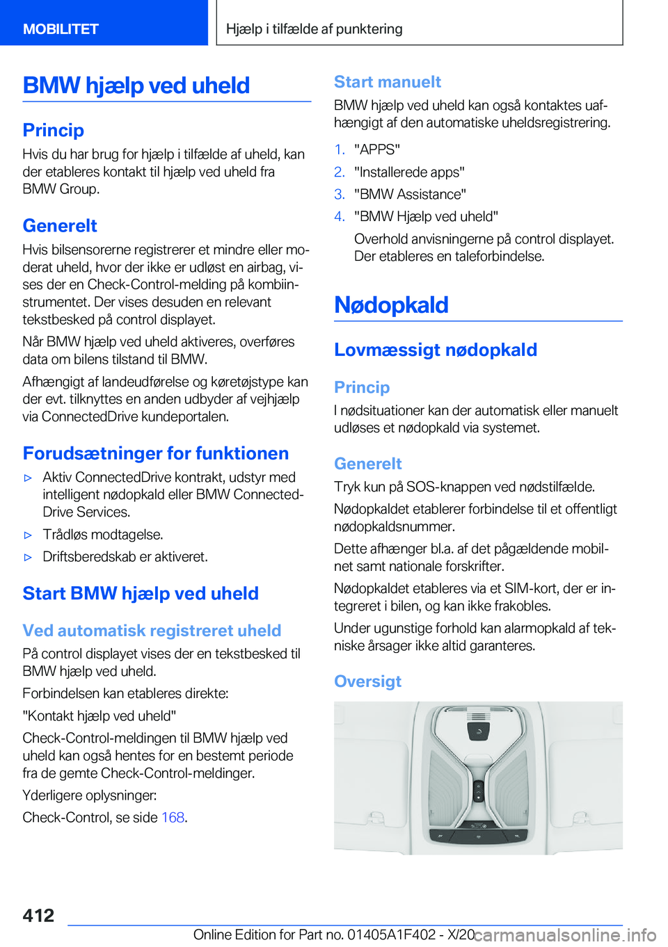 BMW X5 2021  InstruktionsbØger (in Danish) �B�M�W��h�j�æ�l�p��v�e�d��u�h�e�l�d
�P�r�i�n�c�i�p
�H�v�i�s��d�u��h�a�r��b�r�u�g��f�o�r��h�j�æ�l�p��i��t�i�l�f�æ�l�d�e��a�f��u�h�e�l�d�,��k�a�n �d�e�r��e�t�a�b�l�e�r�e�s��k�o�n�t�a�k