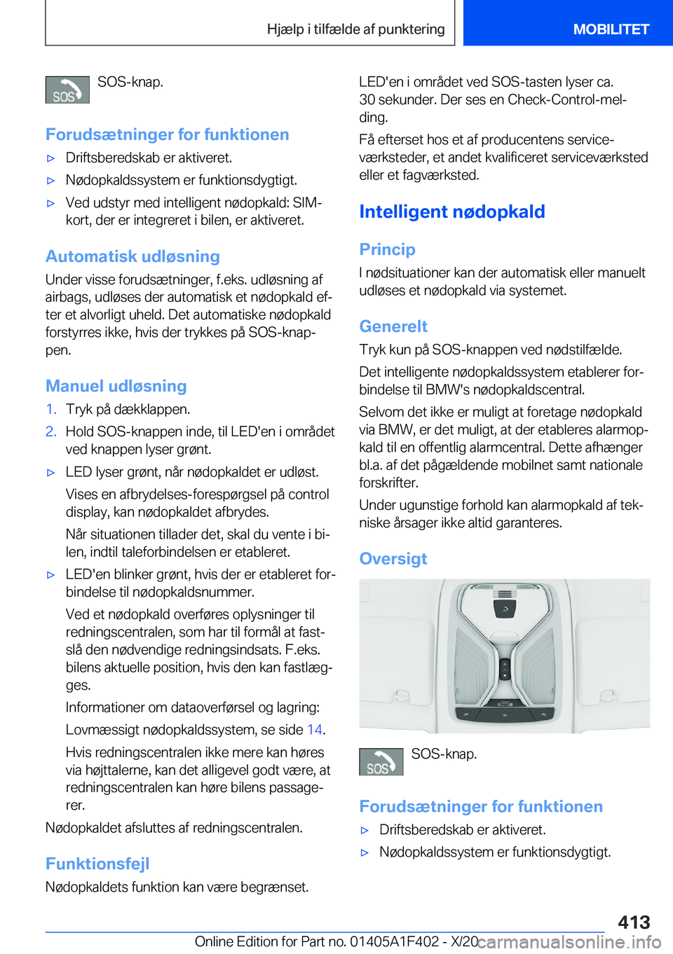BMW X5 2021  InstruktionsbØger (in Danish) �S�O�S�-�k�n�a�p�.
�F�o�r�u�d�s�æ�t�n�i�n�g�e�r��f�o�r��f�u�n�k�t�i�o�n�e�n'x�D�r�i�f�t�s�b�e�r�e�d�s�k�a�b��e�r��a�k�t�i�v�e�r�e�t�.'x�N�