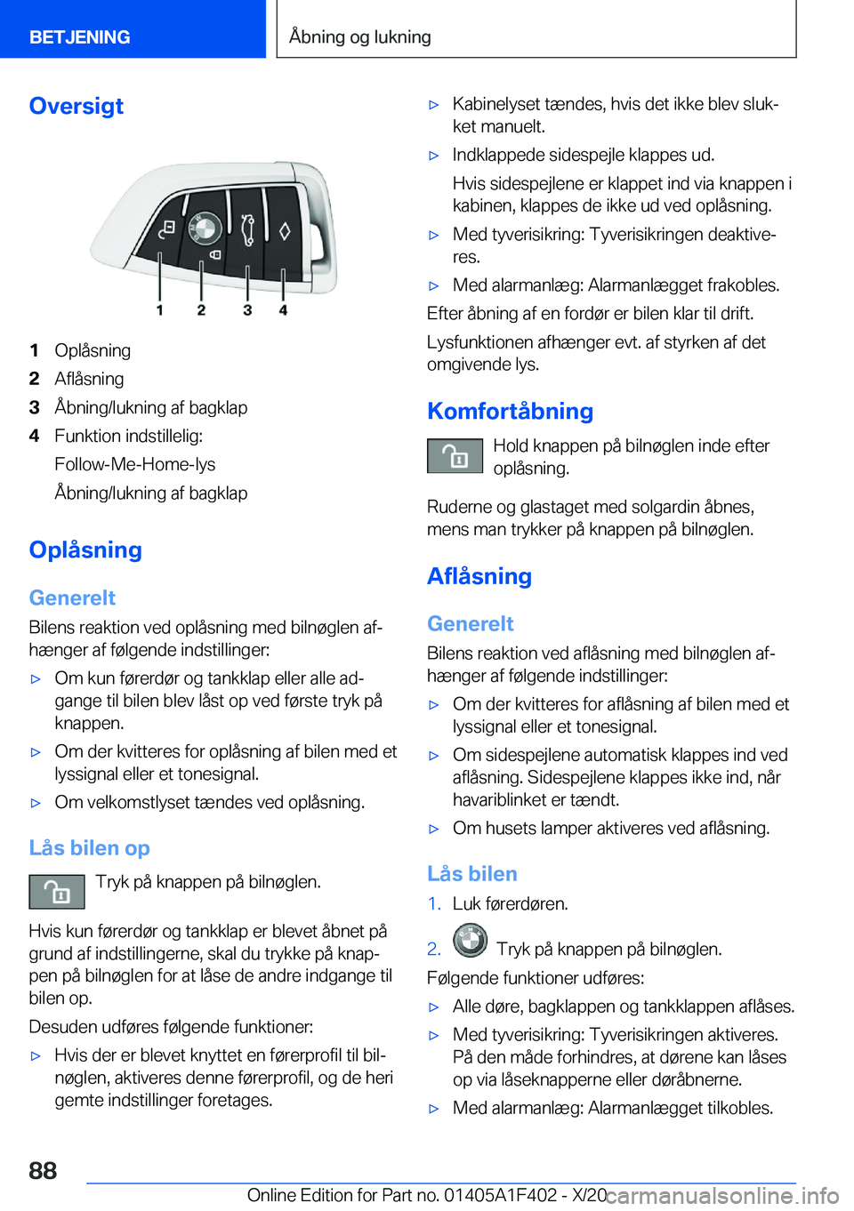 BMW X5 2021  InstruktionsbØger (in Danish) �O�v�e�r�s�i�g�t�1�O�p�l�å�s�n�i�n�g�2�A�f�l�å�s�n�i�n�g�3�Å�b�n�i�n�g�/�l�u�k�n�i�n�g��a�f��b�a�g�k�l�a�p�4�F�u�n�k�t�i�o�n��i�n�d�s�t�i�l�l�e�l�i�g�:
�F�o�l�l�o�w�-�M�e�-�H�o�m�e�-�l�y�s
�Å�b
