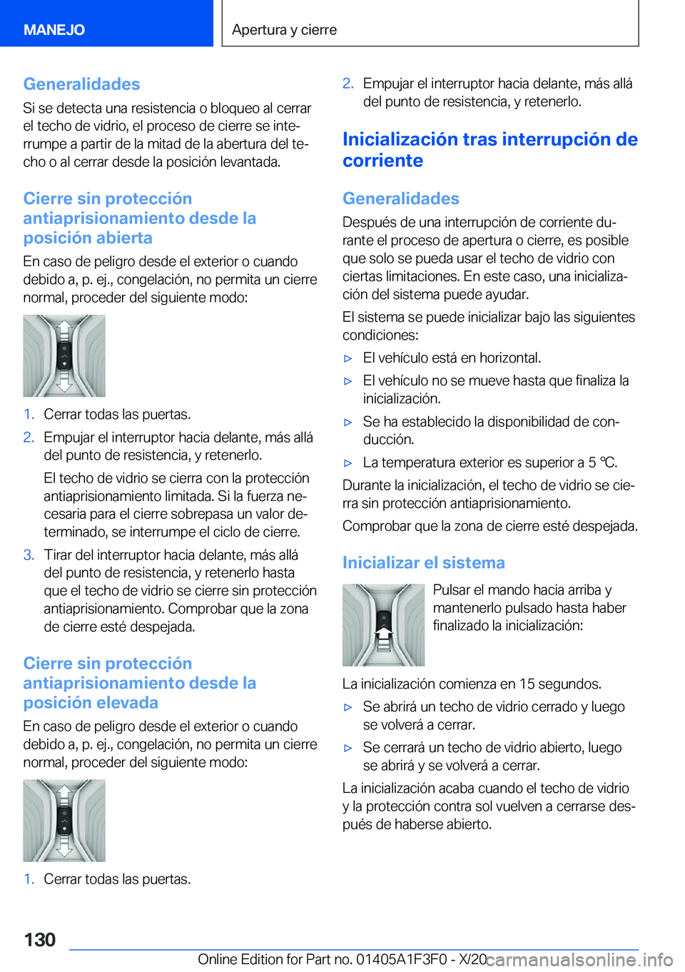 BMW X5 2021  Manuales de Empleo (in Spanish) �G�e�n�e�r�a�l�i�d�a�d�e�s
�S�i��s�e��d�e�t�e�c�t�a��u�n�a��r�e�s�i�s�t�e�n�c�i�a��o��b�l�o�q�u�e�o��a�l��c�e�r�r�a�r
�e�l��t�e�c�h�o��d�e��v�i�d�r�i�o�,��e�l��p�r�o�c�e�s�o��d�e��c�i�e