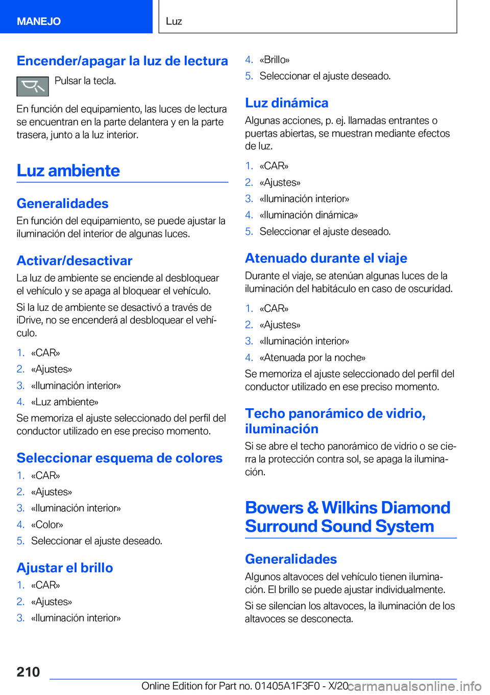BMW X5 2021  Manuales de Empleo (in Spanish) �E�n�c�e�n�d�e�r�/�a�p�a�g�a�r��l�a��l�u�z��d�e��l�e�c�t�u�r�a�P�u�l�s�a�r��l�a��t�e�c�l�a�.
�E�n��f�u�n�c�i�