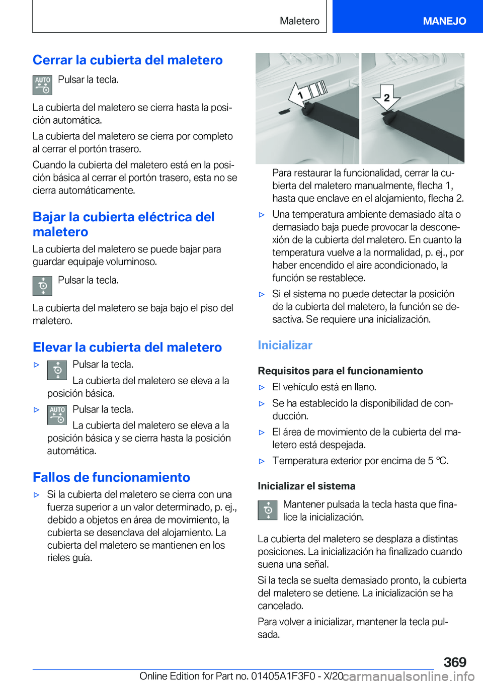BMW X5 2021  Manuales de Empleo (in Spanish) �C�e�r�r�a�r��l�a��c�u�b�i�e�r�t�a��d�e�l��m�a�l�e�t�e�r�o�P�u�l�s�a�r��l�a��t�e�c�l�a�.
�L�a��c�u�b�i�e�r�t�a��d�e�l��m�a�l�e�t�e�r�o��s�e��c�i�e�r�r�a��h�a�s�t�a��l�a��p�o�s�iª
�c�i�