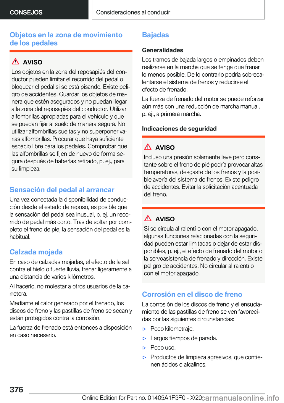 BMW X5 2021  Manuales de Empleo (in Spanish) �O�b�j�e�t�o�s��e�n��l�a��z�o�n�a��d�e��m�o�v�i�m�i�e�n�t�o
�d�e��l�o�s��p�e�d�a�l�e�s
�A�V�I�S�O
�L�o�s��o�b�j�e�t�o�s��e�n��l�a��z�o�n�a��d�e�l��r�e�p�o�s�a�p�i�