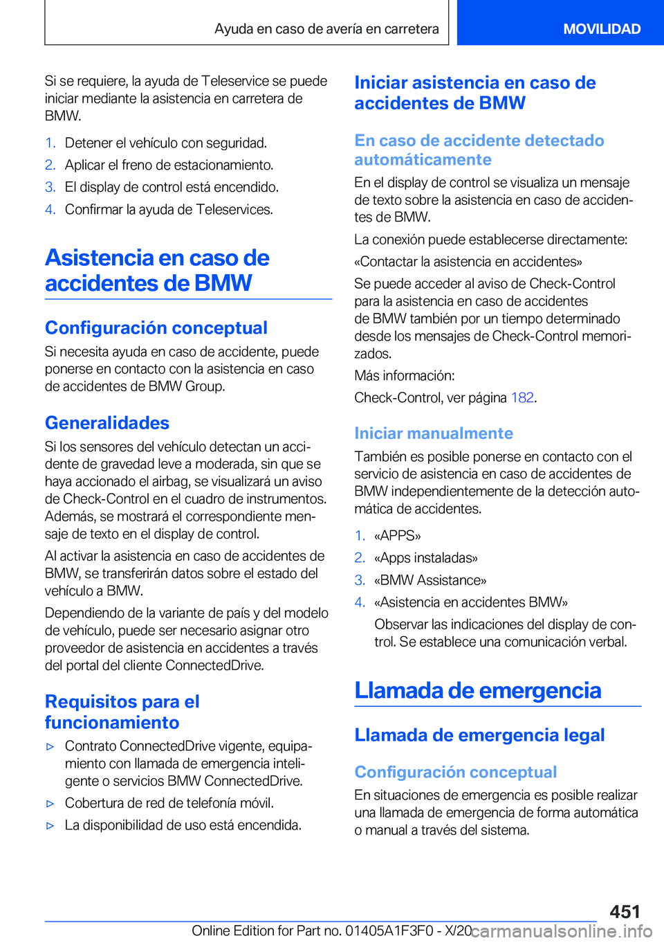 BMW X5 2021  Manuales de Empleo (in Spanish) �S�i��s�e��r�e�q�u�i�e�r�e�,��l�a��a�y�u�d�a��d�e��T�e�l�e�s�e�r�v�i�c�e��s�e��p�u�e�d�e�i�n�i�c�i�a�r��m�e�d�i�a�n�t�e��l�a��a�s�i�s�t�e�n�c�i�a��e�n��c�a�r�r�e�t�e�r�a��d�e
�B�M�W�.�1�
